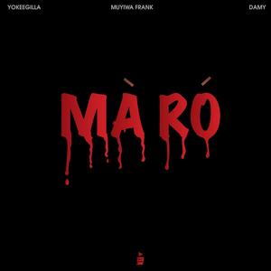 Ma ro (feat. DAMY, Muyiwa Frank & YokeeGilla) [Explicit]