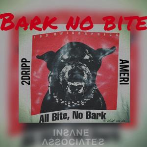 Bark no bite (feat. Ameri) [Explicit]