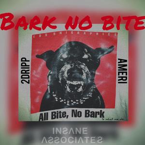 Bark no bite (feat. Ameri) (Explicit)