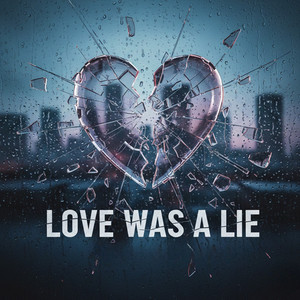 Love Was a Lie