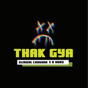 THAK GYA (feat. R HUNY)