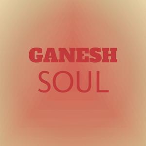 Ganesh Soul