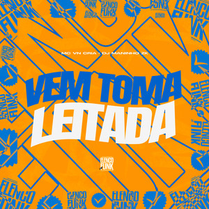 Vem Toma Leitada (Explicit)