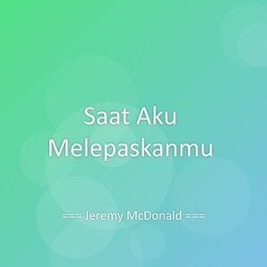 Saat Aku Melepaskanmu
