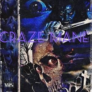 CRAZE MANE (Explicit)