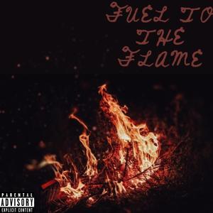 Fuel To The Flame (Explicit)