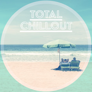 Total Chillout – Deep Chill Out, Relax on the Beach, Pure Chill Out Music, Deep House Lounge