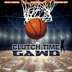 Clutch Time Gawd (Explicit)