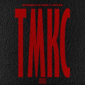 TMKC (feat. HEXZA) (Explicit)