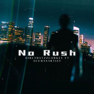 No Rush (feat. SuchAnArtist) [6tracks Remix] [Explicit]