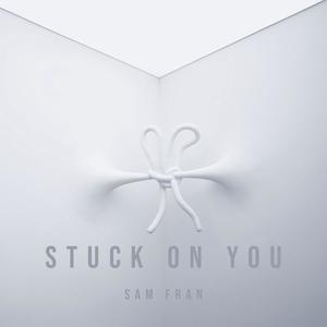 Stuck on You