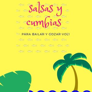 Salsas y Cumbias Pa Bailar y Gozar, Vol.1