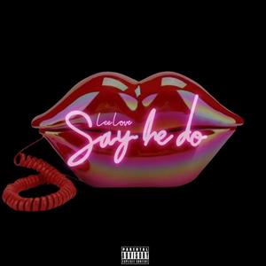 Say He Do (Explicit)