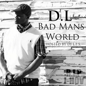D.L Bad Mans World (Hosted by DJ L.E.S) [Explicit]