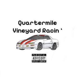 Quartermile Vineyard Racin' (Explicit)