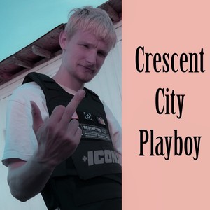 Crescent City Playboy (Explicit)