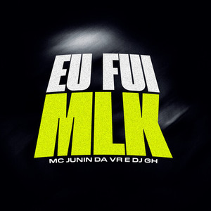 Eu Fui Mlk (Explicit)