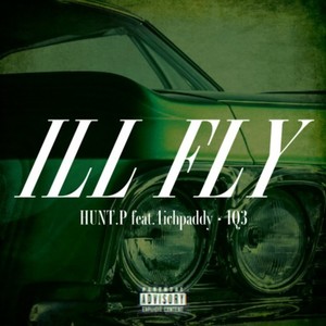 ILL FLY (feat. 1ich paddy & IQ3) [Explicit]