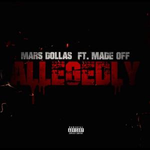 Allegedly (feat. Made Off) [Explicit]