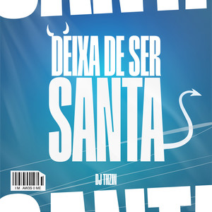 DEIXA DE SER SANTA (Explicit)