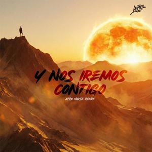 y nos iremos contigo (Afro House Remix)
