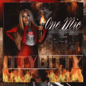 Ittybitty one Mic (feat. Kash Royalty) (Explicit)