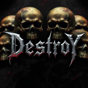 Destroy