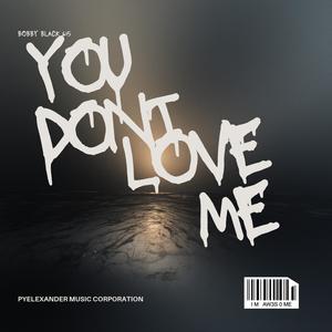 You Don't Love Me
