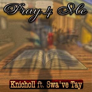 Pray 4 Me (feat. Swa’ve Tay)