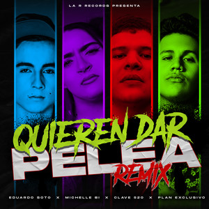 Quieren Dar Pelea (Remix)