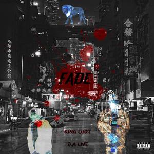 Fade(feat. King Loot) (Explicit)