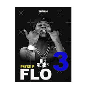 BIG SCARR FLO 3 (Explicit)