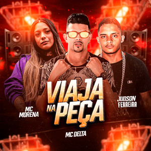 Viaja na Peça(feat. Mc Morena) (Explicit)