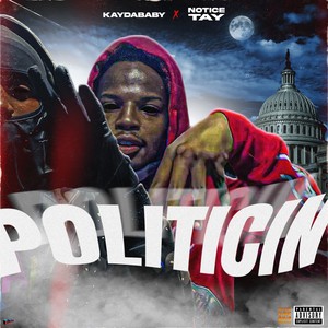 Politicin (feat. KAYDABABY) [Explicit]