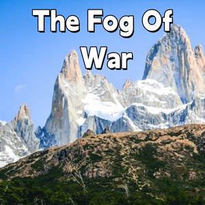 The Fog Of War