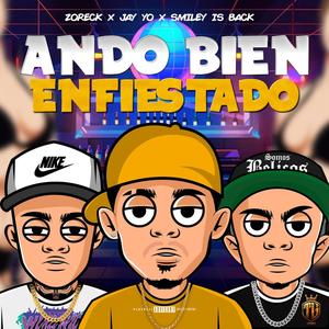 Ando Bien Enfiestado (feat. Jay Yo & Smileyisback) (Explicit)