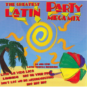 The Greatest Latin Party Megamix