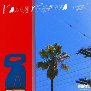 VALLEYFORNIA (Explicit)