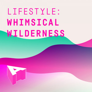 Lifestyle - Whimsical Wilderness