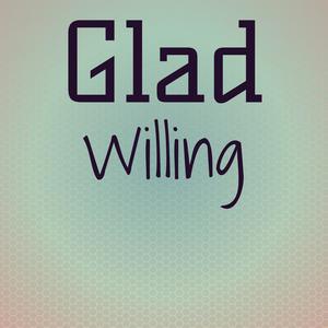 Glad Willing
