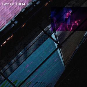 TWO OF THEM (Explicit)