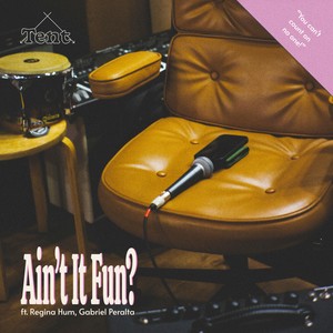 Tent - Ain't It Fun?