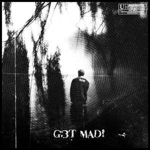 g3t mad! (Explicit)