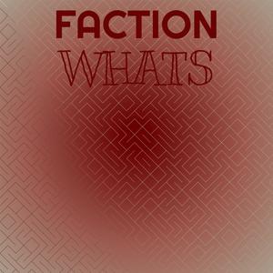Faction Whats