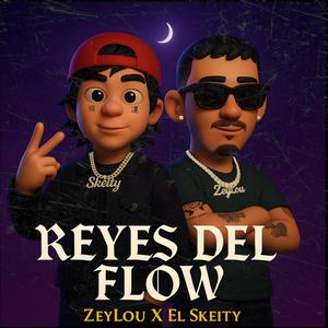 REYES DEL FLOW (feat. El Skeity) (Explicit)