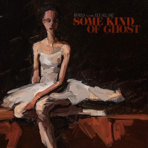 Some Kind of Ghost (feat. Jolie Holland)