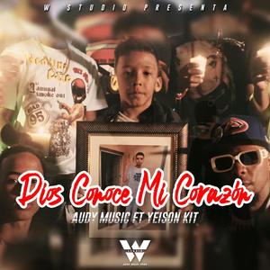 Dios Conoce Mi Corazón (feat. Yeison Kit) [Explicit]