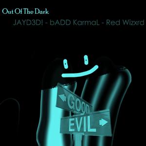 Out Of The Dark (feat. Badd Karmal & Red Wizxrd) [Explicit]