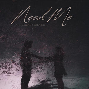 Need Me (Explicit)