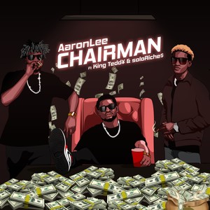 Chairman (feat. King Teddy & Solo Riches)